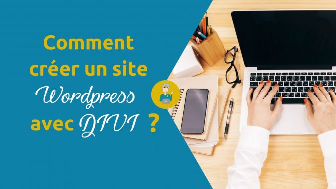 Comment créer un site WordPress avec DIVI ?