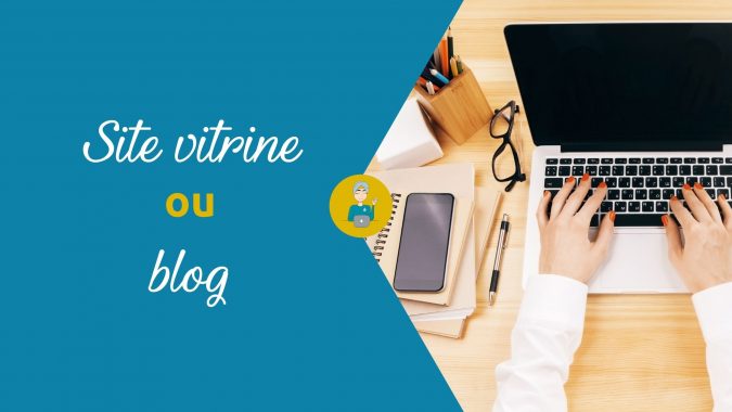 Site Vitrine ou Blog : que faut-il choisir ?